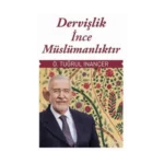 Dervişlik İnce Müslümanlıktır