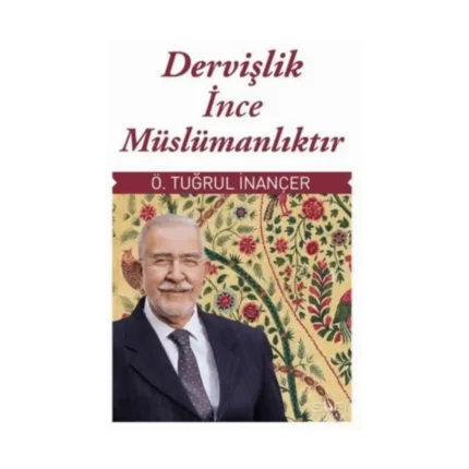 Dervişlik İnce Müslümanlıktır