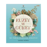 Kuzey Ve Güney - İki Yarım Kürenin Hikâyesi