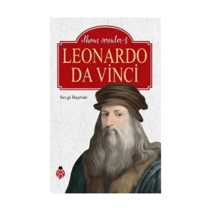 Leonardo Da Vinci - İlham Verenler 8