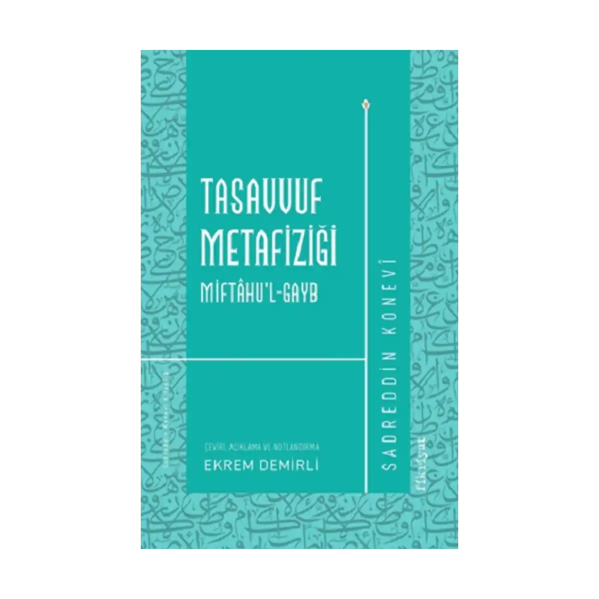 e6319-tasavvuf-metafizigi-miftahu-l-gayb-1-1.webp Tasavvuf Metafiziği Miftahu’l-gayb - Görsel 1