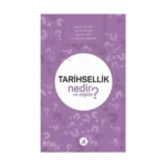 Tarihsellik Nedir Ne Değildir?