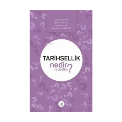 Tarihsellik Nedir Ne Değildir?