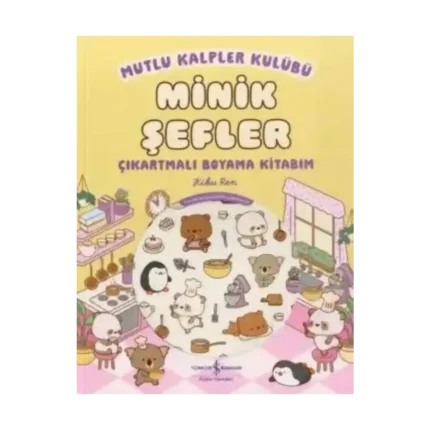 Mutlu Kalpler Kulübü – Minik Şefler – Çıkartmalı Boyama Kitabım