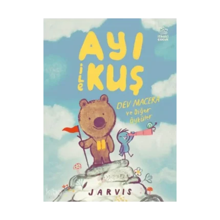 Ayı ile Kuş 3: Dev Macera ve Diğer Öyküler