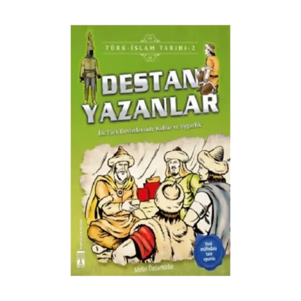 Destan Yazanlar / Türk - İslam Tarihi 2