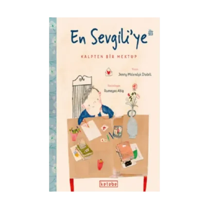 En Sevgili’ye Kalpten Bir Mektup (Ciltli)