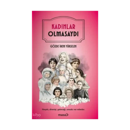 Kadınlar Olmasaydı