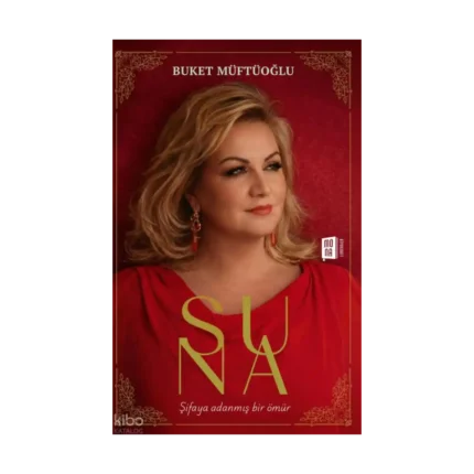 Suna;Şifaya Adanmış Bir Ömür