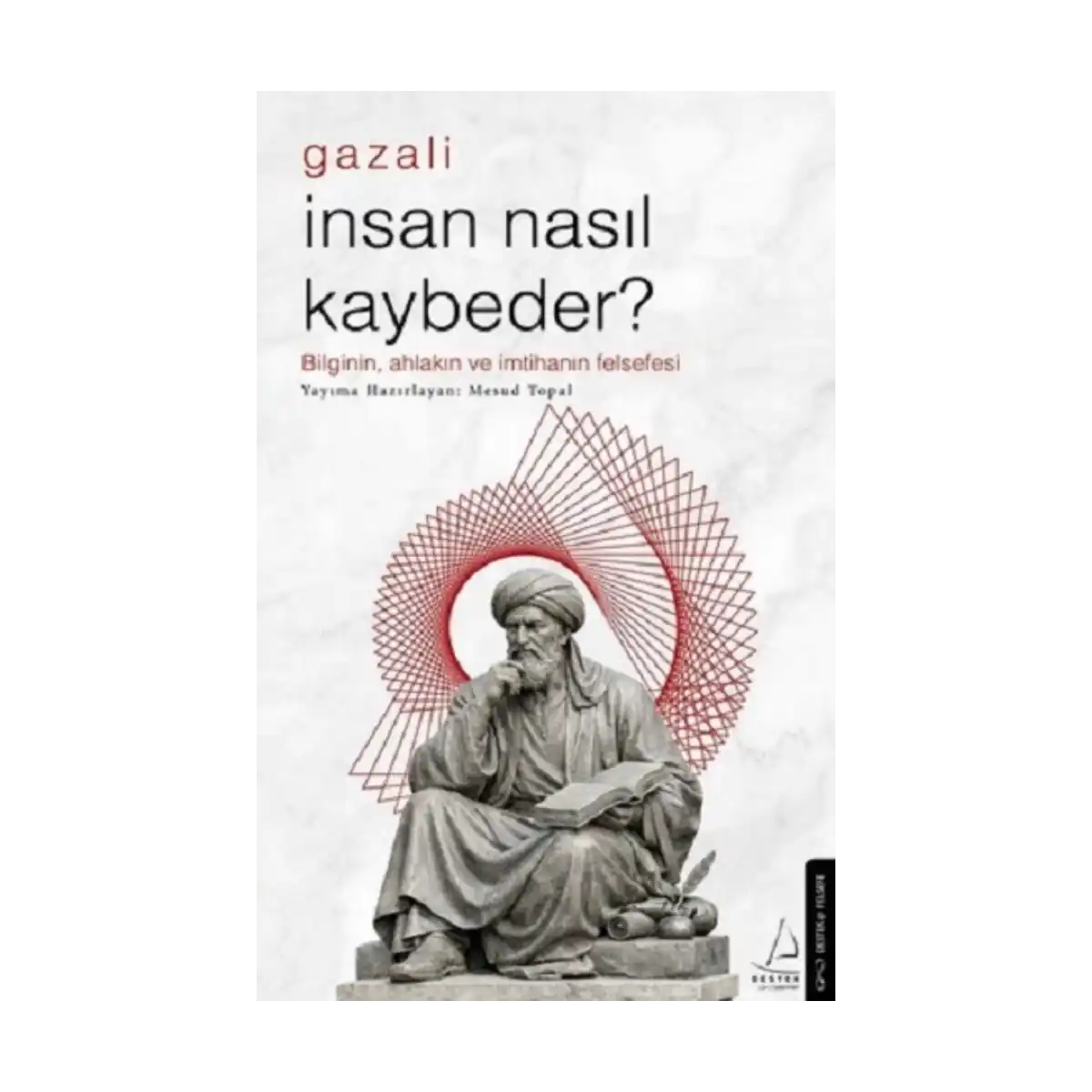 eefd9-insan-nasil-kaybeder-gazali-1-1.webp İnsan Nasıl Kaybeder? - Gazali - Görsel 1