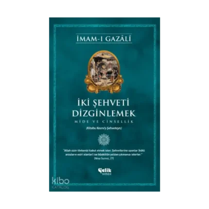 İki Şehveti Dizginlemek;Mide ve Cinsellik