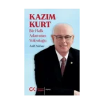 Kazım Kurt - Bir Halk Adamının Yolculuğu