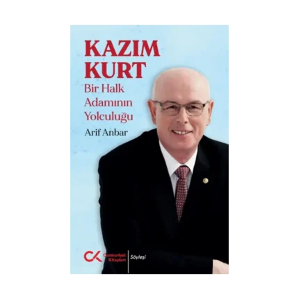 Kazım Kurt - Bir Halk Adamının Yolculuğu