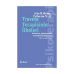 Travma Terapisinin İlkeleri - Belirtiler, Değerlendirme ve Tedavi İçin Bir Kılavuz