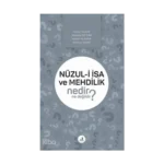 Nüzul-i İsa ve Mehdilik Nedir Ne Değildir?