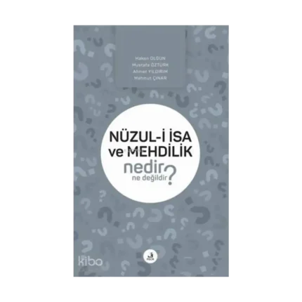 Nüzul-i İsa ve Mehdilik Nedir Ne Değildir?