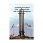 Yaşayan Hafızlarda Iğdır ve Çevresinde Ermenilerin Türk Kırımı 1917-1920