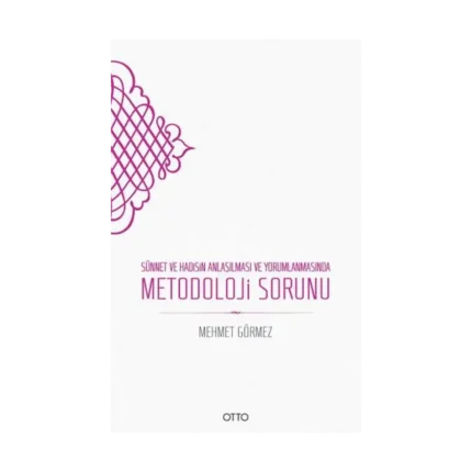 Sünnet ve Hadisin Anlaşılması ve Yorumlanmasında Metodoloji Sorunu