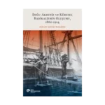 Doğu Akdeniz ve Küresel Radikalizmin Oluşumu (1860-1914)