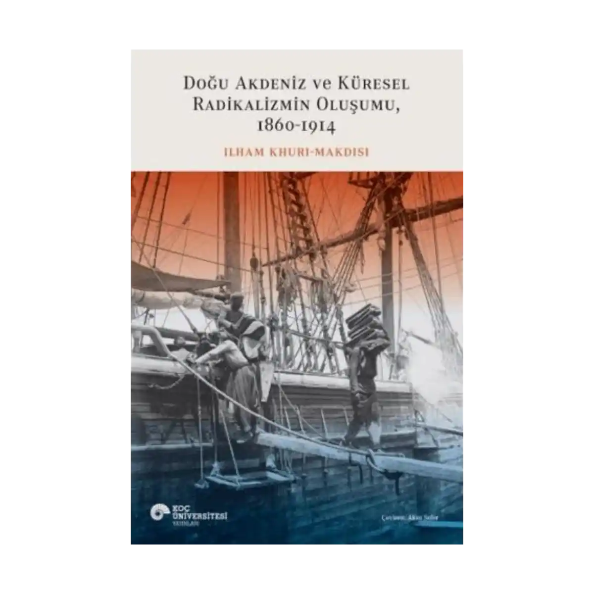 00c6d-dogu-akdeniz-ve-kuresel-radikalizmin-olusumu-1860-1914-1-1.webp Doğu Akdeniz ve Küresel Radikalizmin Oluşumu (1860-1914) - Görsel 1