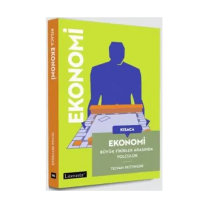 Kısaca Ekonomi - Büyük Fikirler Arasında Yolculuk