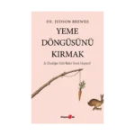 Yeme Döngüsünü Kırmak