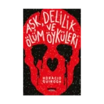 Aşk, Delilik ve Ölüm Öyküleri