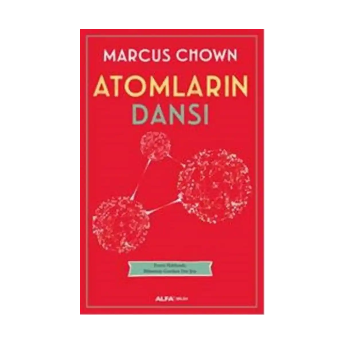 1d373-atomlarin-dansi-1-1.webp Atomların Dansı - Görsel 1
