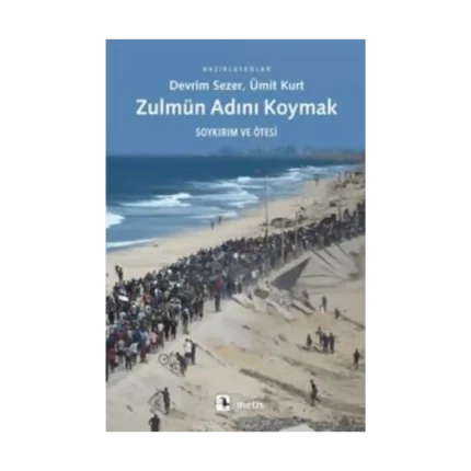Zulmün Adını Koymak - Soykırım ve Ötesi
