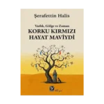 Korku Kırmızı Hayat Maviydi