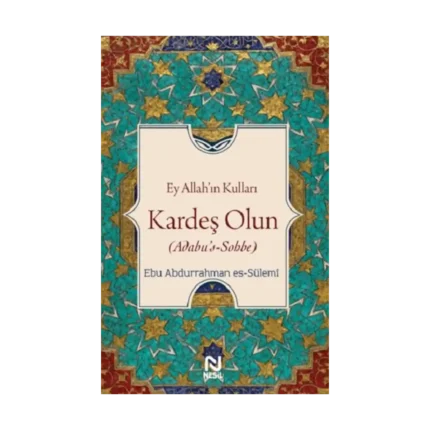 Ey Allah’ın Kulları Kardeş Olun