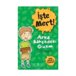 İşte Mert! – Arka Bahçedeki Gizem