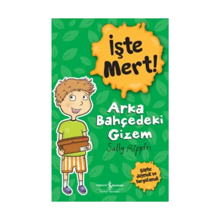 İşte Mert! – Arka Bahçedeki Gizem