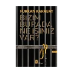 Bizim Burada Ne İşimiz Var?