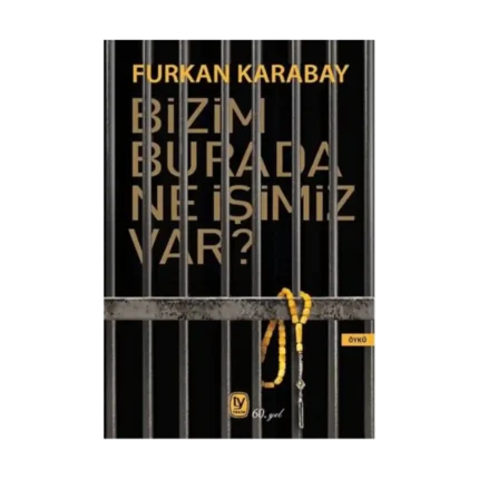Bizim Burada Ne İşimiz Var?