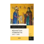 Cambridge Türkiye Tarihi 1 - Bizans’tan  Türkiye’ye 1071-1453 (Ciltli)