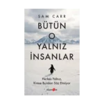 Bütün O Yalnız İnsanlar:  Herkes Yalnız, Kimse Bundan Söz Etmiyor