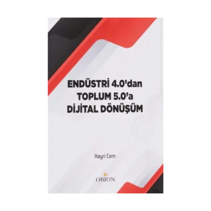 Endüstri 4.0dan Toplum 5.0a Dijital Dönüşüm