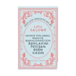 Sadece Toplumsal Baskıya Başkaldırdığı İçin Aşıklarını Perişan Eden Kadın - Lou Salome