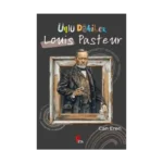 Ünlü Dahiler: Louis Pasteur