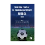 Teoriden Pratiğe 90 Dakikanın Ötesinde Futbol – Cilt 1