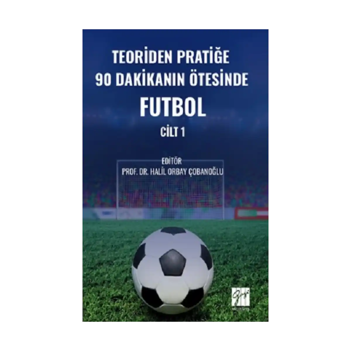 5d3e7-teoriden-pratige-90-dakikanin-otesinde-futbol-cilt-1-1-1.webp Teoriden Pratiğe 90 Dakikanın Ötesinde Futbol – Cilt 1 - Görsel 1