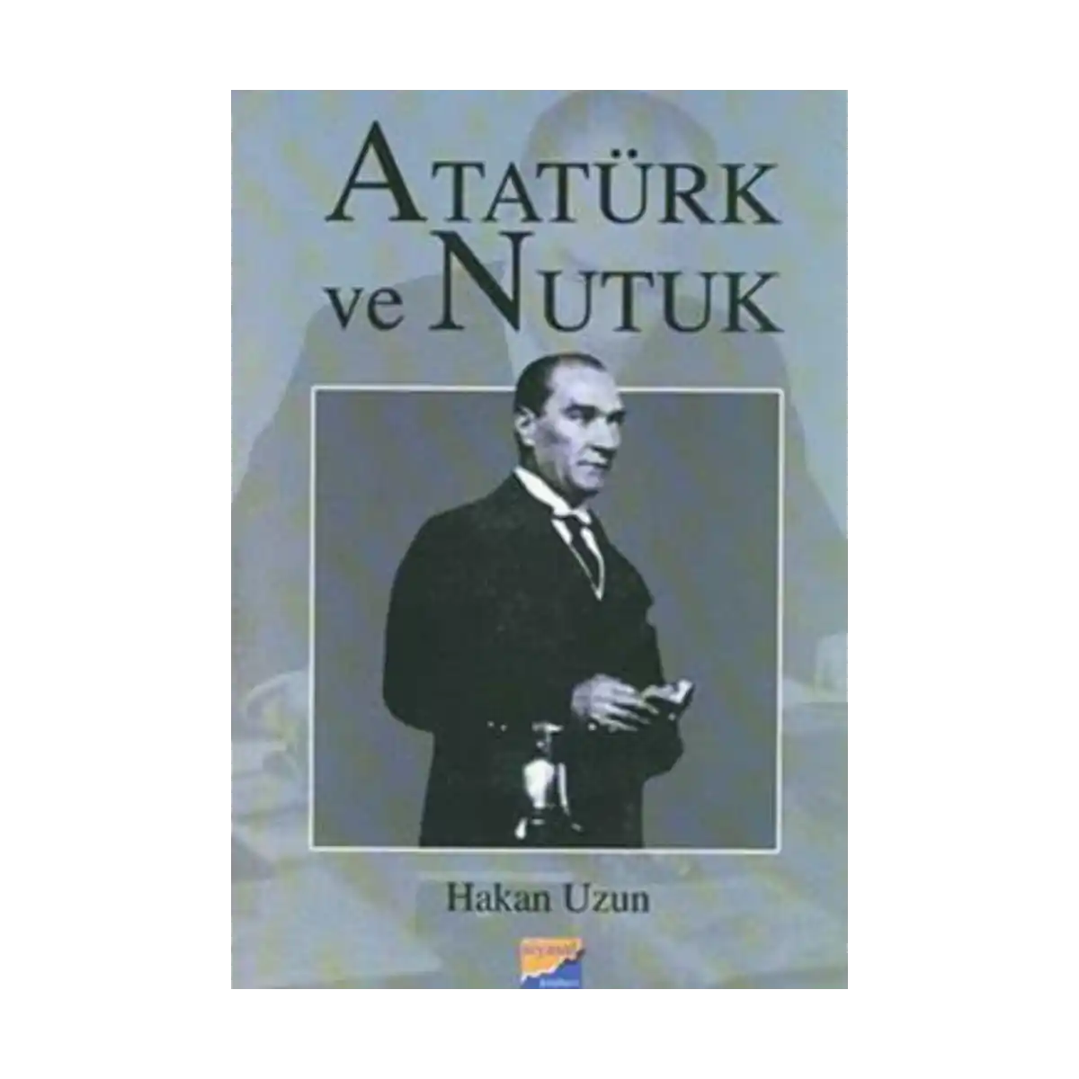 5dab0-ataturk-ve-nutuk-1-1.webp Atatürk ve Nutuk - Görsel 1