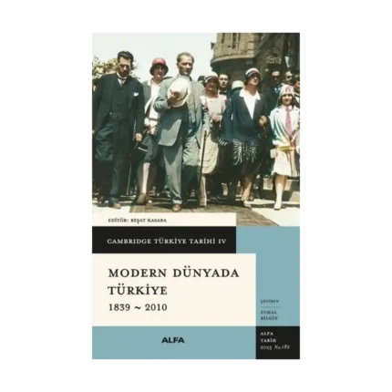 Cambridge Türkiye Tarihi 4 - Modern Dünyada Türkiye 1839-2010