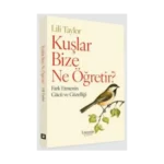 Kuşlar Bize Ne Öğretir?