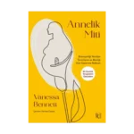 Annelik Miti - Ebeveynliği Yeniden Tanımlama ve Benliği Geri Kazanma Rehberi