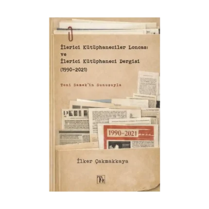 İlerici Kütüphaneciler Loncası ve İlerici Kütüphaneci Dergisi (1990-2021)
