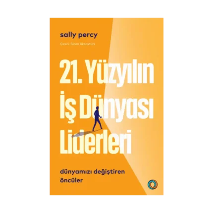21. Yüzyılın İş Dünyası Liderleri