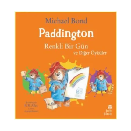 Paddington - Renkli Bir Gün ve Diğer Öyküler