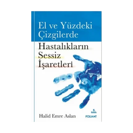 El ve Yüzdeki Çizgilerde Hastalıkların Sessiz İşaretleri